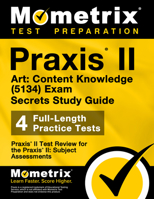 Praxis II Art: Content Knowledge (5134) Exam Secrets Study Guide: Praxis II Test Review for the Praxis II: Subject Assessments 1630942448 Book Cover