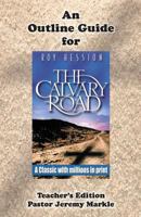 The Calvary Road: Outline Guide (Student's Guide for Roy Hession's Classic) 0692519122 Book Cover