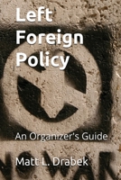 Left Foreign Policy 1737009404 Book Cover