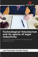 Technological Voluntarism and its aporia of legal reductivity 6205600536 Book Cover
