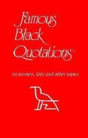 Famous Black Quotations on Women, Love and Other Topics 0961664932 Book Cover