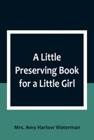 A Little Preserving Book for a Little Girl 9357092641 Book Cover