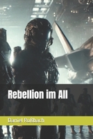 Rebellion im All (German Edition) B0DTHVKPCZ Book Cover