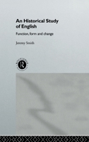 An Historical Study of English: Function, Form and Change 0415132738 Book Cover