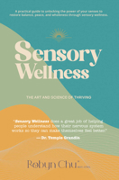 Sensory Wellness: The Art and Science of Thriving 1963367545 Book Cover