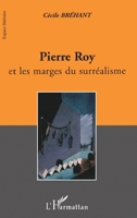 PIERRE ROY et les marges du surréalisme (Espaces Littéraires) (French Edition) 2747517039 Book Cover