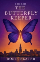THE BUTTERFLY KEEPER: A Memoir of Secrets, Survival, and Redemption B0G6LH8JMM Book Cover