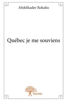 Québec je me souviens (French Edition) 2332782036 Book Cover