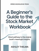 Speed Knowledge From A Beginner's Guide To The Stock Market: Direct Pathway To The Original Book's Meaning Insights B0GX2BDPG4 Book Cover