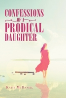 Confessions of a Prodical Daughter 198458829X Book Cover