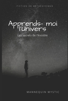 Apprends-moi l'Univers: Le petit guide de la réappropriation de son pouvoir personnel (French Edition) B0HC3P8NXY Book Cover