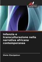 Infanzia e transculturazione nella narrativa africana contemporanea (Italian Edition) 6207680472 Book Cover
