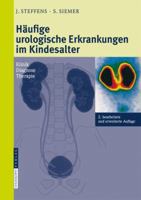 Häufige urologische Erkrankungen im Kindesalter: Klinik Diagnose Therapie 3798517800 Book Cover