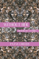 Without Her: Memoir of a Family 1636495737 Book Cover