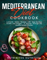 Mediterranean Diet Cookbook: Authentic Italian Recipes with Step-by-Step Guides and Images - A Journey Through the Mediterranean Kitchen B0CNSNK1JW Book Cover