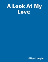 A Look At My Love 1794885862 Book Cover