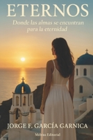 ETERNOS: Donde las almas se encuentran para la eternidad B0G4D74NBK Book Cover