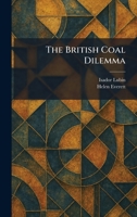 The British Coal Dilemma 1025316738 Book Cover