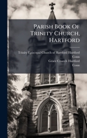 Parish Book Of Trinity Church, Hartford 1024739058 Book Cover