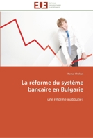 La réforme du système bancaire en bulgarie 6131596433 Book Cover