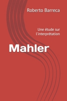 Mahler: Une étude sur l'interprétation (Roberto Barreca) (French Edition) B0GT6514JG Book Cover