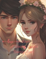 Love in Bloom: A Weeding Couple's Coloring Book B0BXMYVYK4 Book Cover