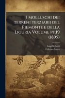 I molluschi dei terreni terziarii del Piemonte e della Liguria Volume pt.19 (1895) 1149412372 Book Cover