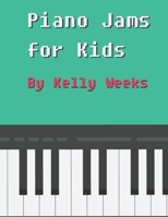 Piano Jams for Kids: A Modern Approach to Learning the Piano 1505673860 Book Cover