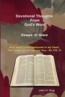 Devotional Thoughts from God's Word: Essays in Grace 1304673391 Book Cover