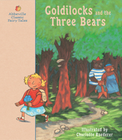Goldilocks and the Three Bears: A Classic Fairy Tale (Little Pebbles) 0789204207 Book Cover