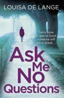 Ask Me No Questions 1409180239 Book Cover