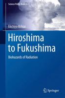 Hiroshima to Fukushima: Biohazards of Radiation 3642387268 Book Cover
