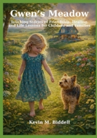 Gwen's Meadow: Touching Stories of Friendship, Healing, and Life Lessons for Children and Families B0GVJHQ5BF Book Cover