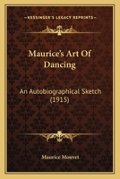 Maurice's Art Of Dancing: An Autobiographical Sketch 1166963608 Book Cover