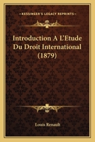 Introduction A L'Etude Du Droit International (1879) 2013493932 Book Cover