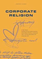 Corporate Religion: Building a Strong Company Through Personality and Corporate Soul 0273661116 Book Cover