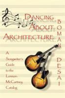 Dancing About Architecture: A Songwriter's Guide to the Lennon-Mccartney Catalog 1481730134 Book Cover