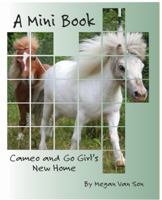 A Mini Book: Cameo and Go Girl's New Home 0692264302 Book Cover