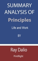 Summary Analysis Of Principles: Life and Work By Ray Dalio B08FTG9ZHQ Book Cover