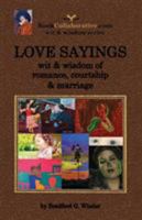 Love Sayings: wit & wisdom of romance, courtship and marriage. 0982253885 Book Cover