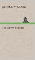The Liberty Minstrel 1275643469 Book Cover