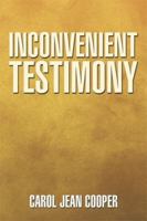 Inconvenient Testimony 149901158X Book Cover
