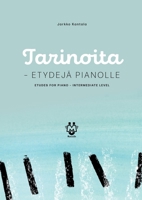 Tarinoita - Etydejä pianolle: Etudes for Piano - Intermediate level B09F16Q45F Book Cover