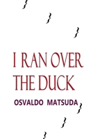 I Ran Over The Duck 6500395840 Book Cover