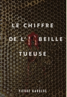 Le Chiffre de L'Abeille Tueuse 1105855325 Book Cover
