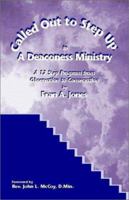Called Out to Step Up to a Deaconess Ministry : A 12 Step Program from Observation to Consecration 0971160724 Book Cover
