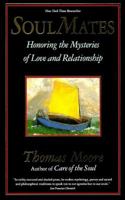 Soul Mates: Honoring the Mysteries of Love and Relationship 0060925752 Book Cover