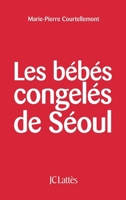 Les bébés congelés de Séoul 2709633329 Book Cover