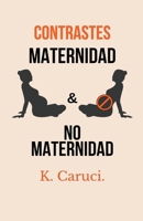 Contrastes, Maternidad y No Maternidad. B08R9SH6BH Book Cover