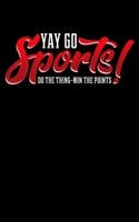 Yay Go Sports! Do The Thing Win The Points: Yay Go Sports! Do The Thing Win The Points! 2020 Pocket Sized Weekly Planner & Gratitude Journal (53 Pages, 5 x 8) - Blank Sections For Notes & To Do Lists 1651152098 Book Cover